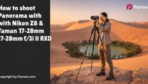 How to Shoot Panoramas with Nikon Z8 & Tamron 17-28mm f/2.8 Di III RXD