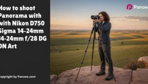 How to Shoot Panoramas with Nikon D750 & Sigma 14-24mm f/2.8 DG DN Art