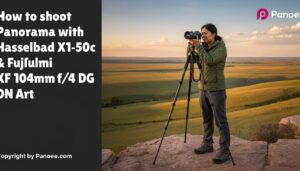 How to Shoot Panoramas with Hasselblad X1D-50c & Fujifilm XF 10-24mm f/4 OIS WR