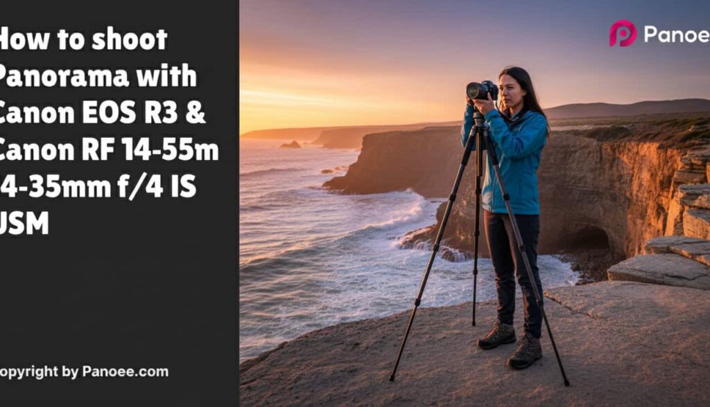 How to Shoot Panoramas with Canon EOS R3 & Canon RF 14-35mm f/4L IS USM