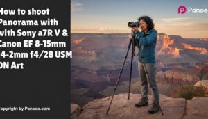 How to Shoot Panoramas with Sony a7R V & Canon EF 8-15mm f/4L Fisheye USM