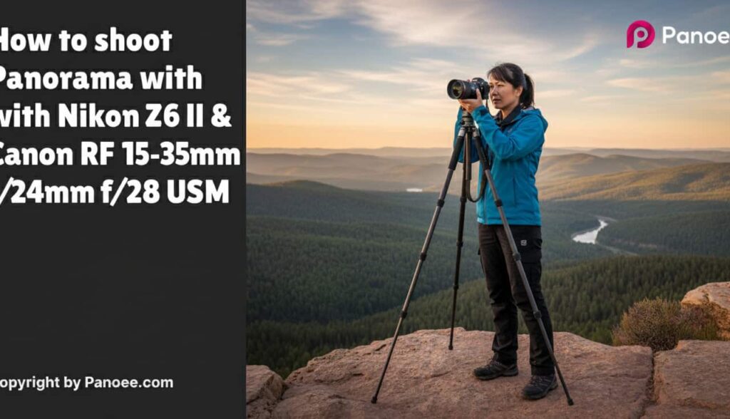 How to Shoot Panoramas with Nikon Z6 II & Canon RF 15-35mm f/2.8L IS USM