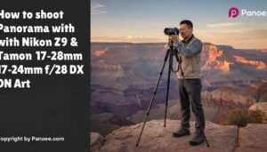 How to Shoot Panoramas with Nikon Z9 & Tamron 17-28mm f/2.8 Di III RXD