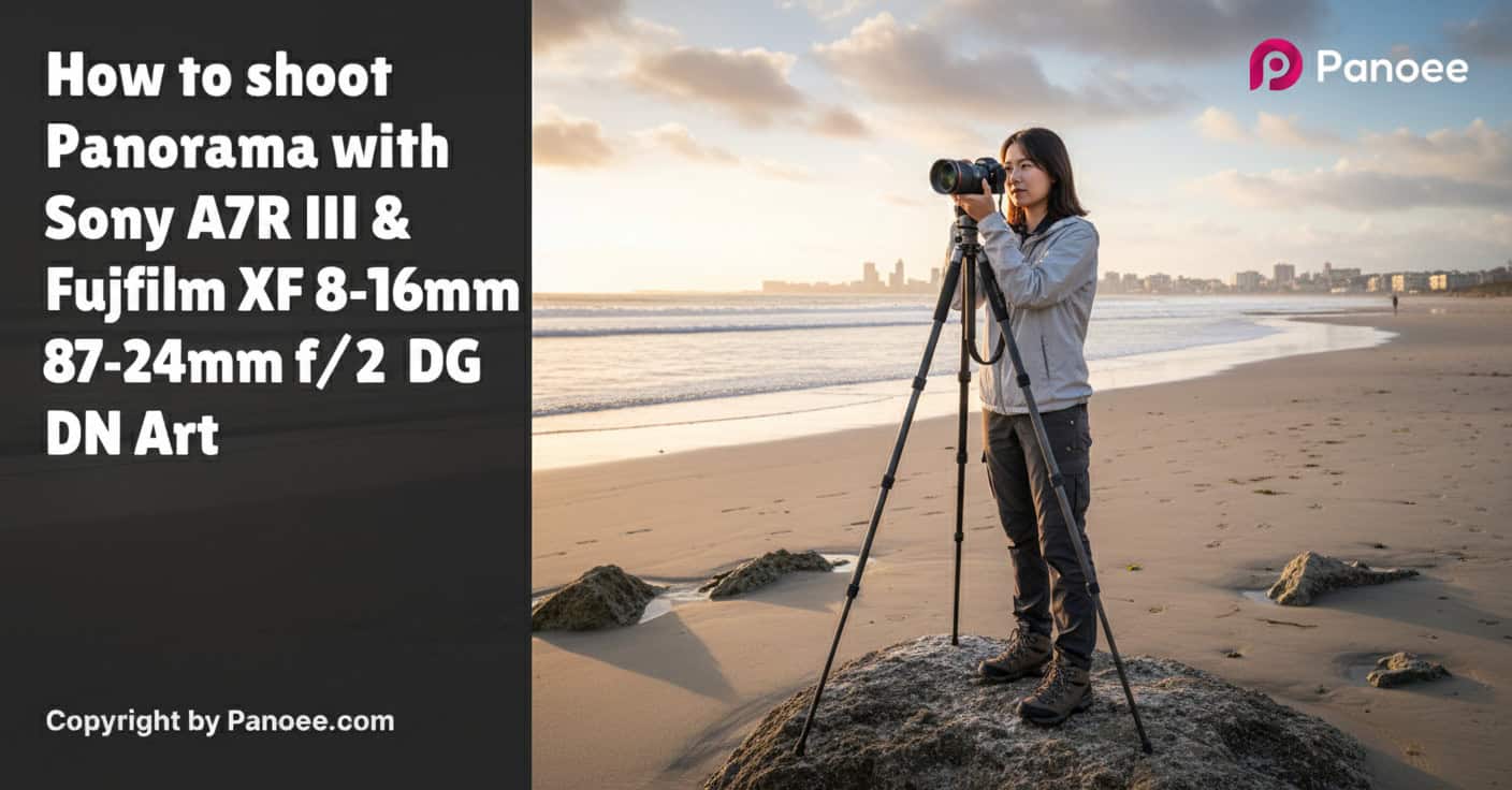 How to Shoot Panoramas with Sony A7R III & Fujifilm XF 8-16mm f/2.8 R LM WR