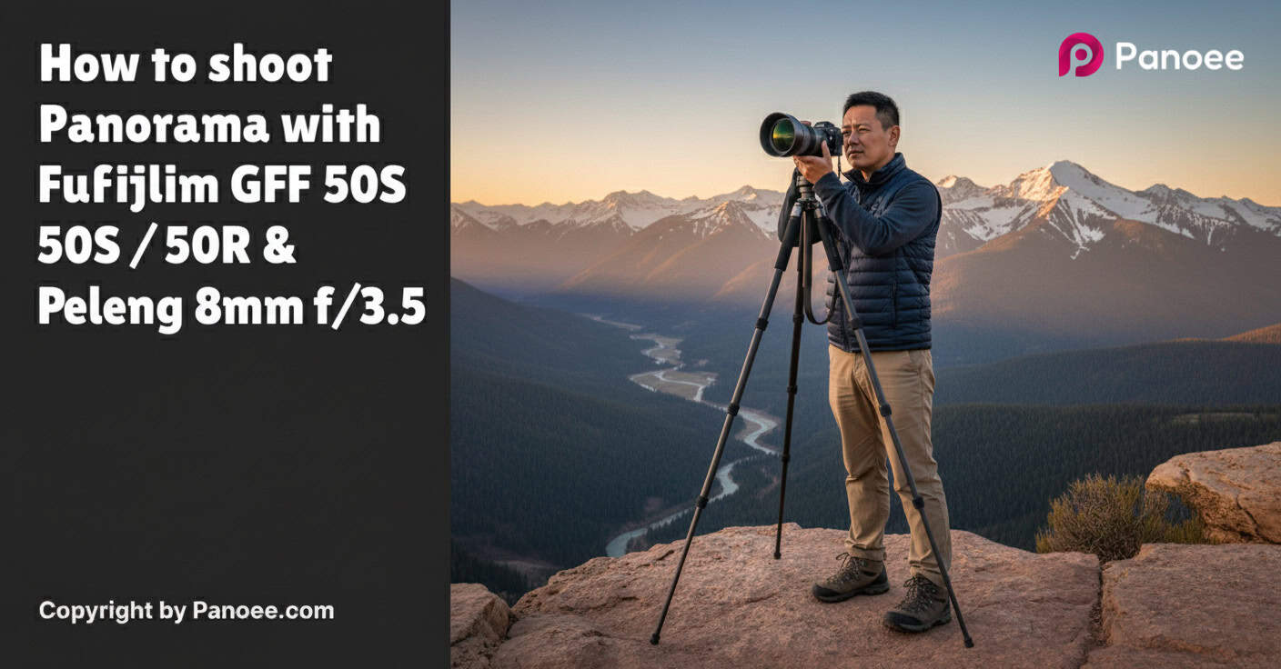 How to Shoot Panoramas with Fujifilm GFX 50S / 50R & Peleng 8mm f/3.5