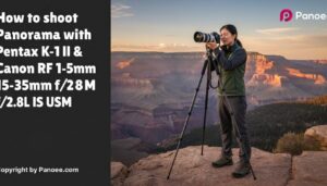 How to Shoot Panoramas with Pentax K-1 II & Canon RF 15-35mm f/2.8L IS USM