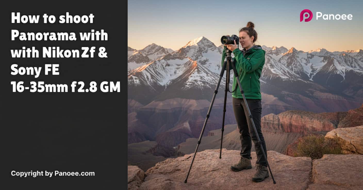 How to Shoot Panoramas with Nikon Zf & Sony FE 16-35mm f/2.8 GM