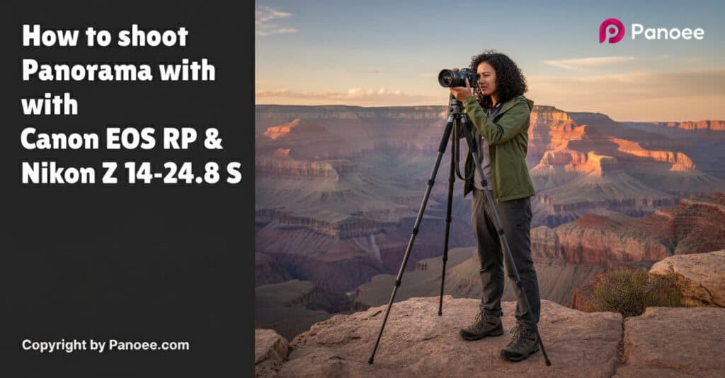 How to Shoot Panoramas with Canon EOS RP & Nikon Z 14-24mm f/2.8 S