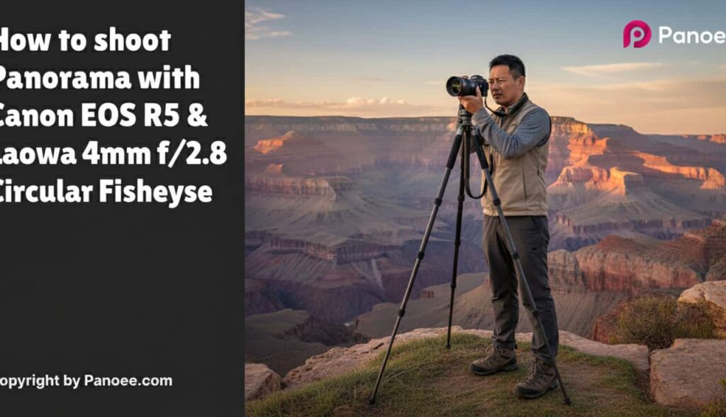 How to Shoot Panoramas with Canon EOS R5 & Laowa 4mm f/2.8 Circular Fisheye