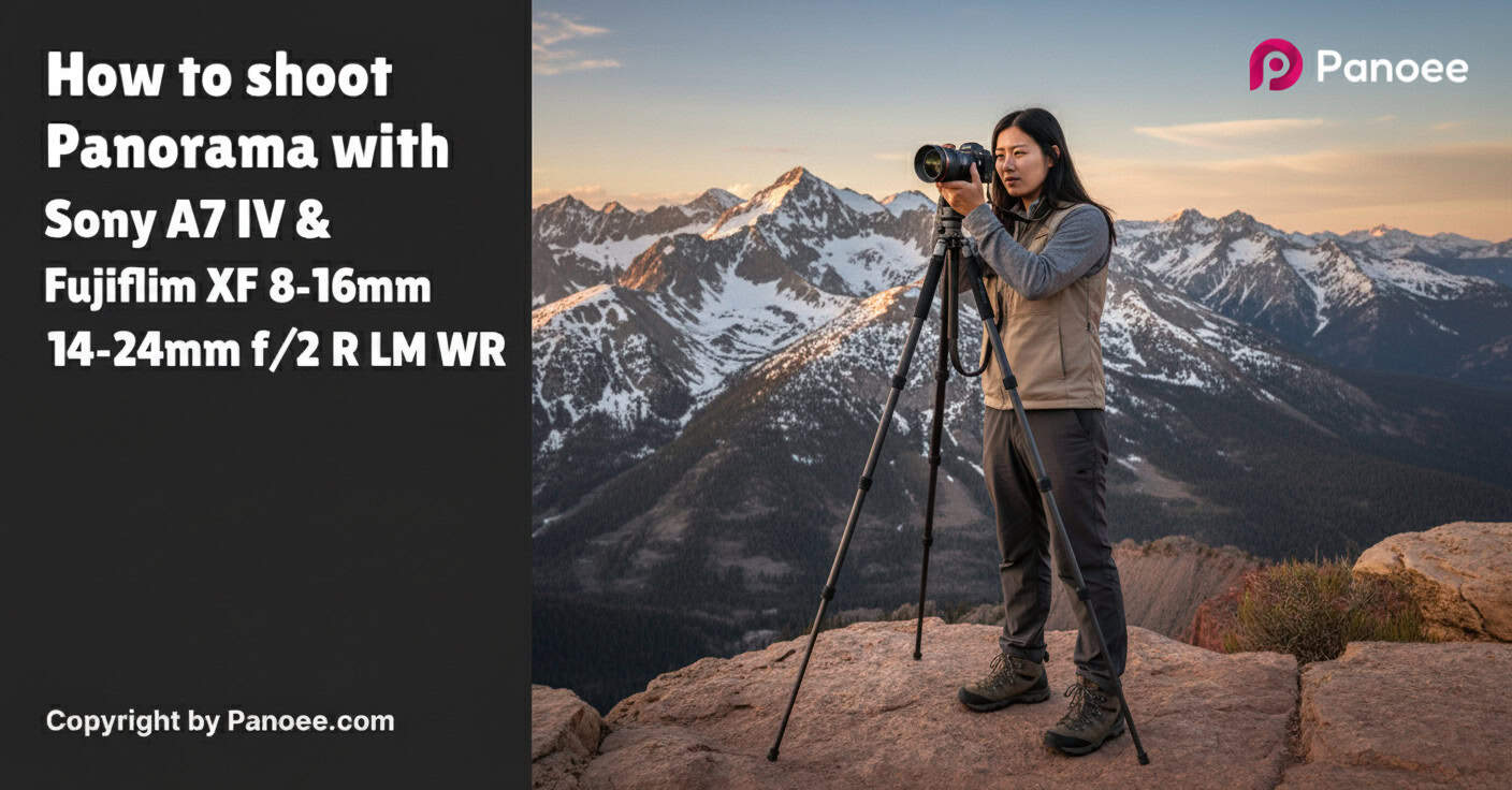 How to Shoot Panoramas with Sony A7 IV & Fujifilm XF 8-16mm f/2.8 R LM WR