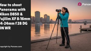 How to Shoot Panoramas with Nikon D850 & Fujifilm XF 8-16mm f/2.8 R LM WR