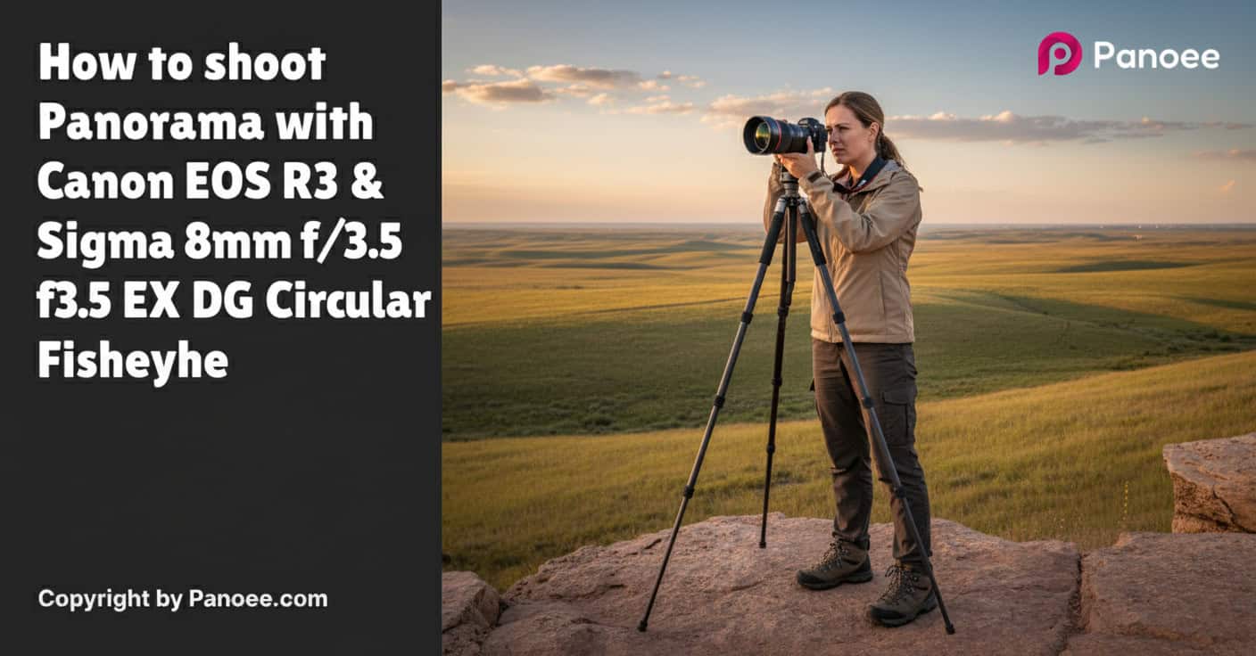 How to Shoot Panoramas with Canon EOS R3 & Sigma 8mm f/3.5 EX DG Circular Fisheye