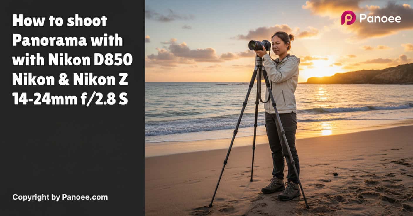How to Shoot Panoramas with Nikon D850 & Nikon Z 14-24mm f/2.8 S
