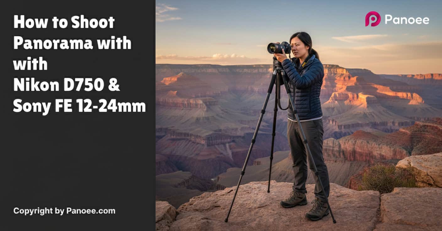 How to Shoot Panoramas with Nikon D750 & Sony FE 12-24mm f/4 G