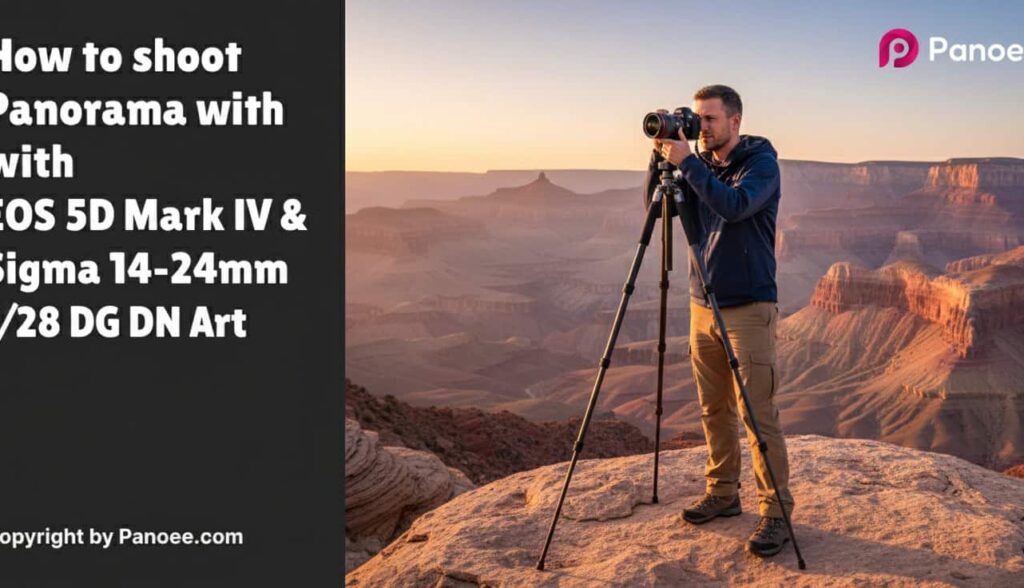 How to Shoot Panoramas with Canon EOS 5D Mark IV & Sigma 14-24mm f/2.8 DG DN Art