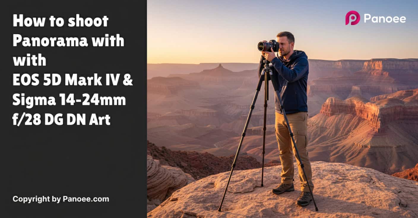 How to Shoot Panoramas with Canon EOS 5D Mark IV & Sigma 14-24mm f/2.8 DG DN Art