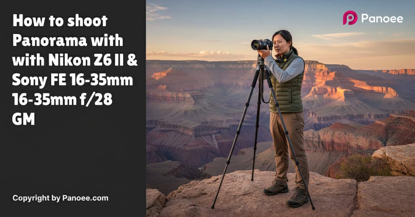 How to Shoot Panoramas with Nikon Z6 II & Sony FE 16-35mm f/2.8 GM