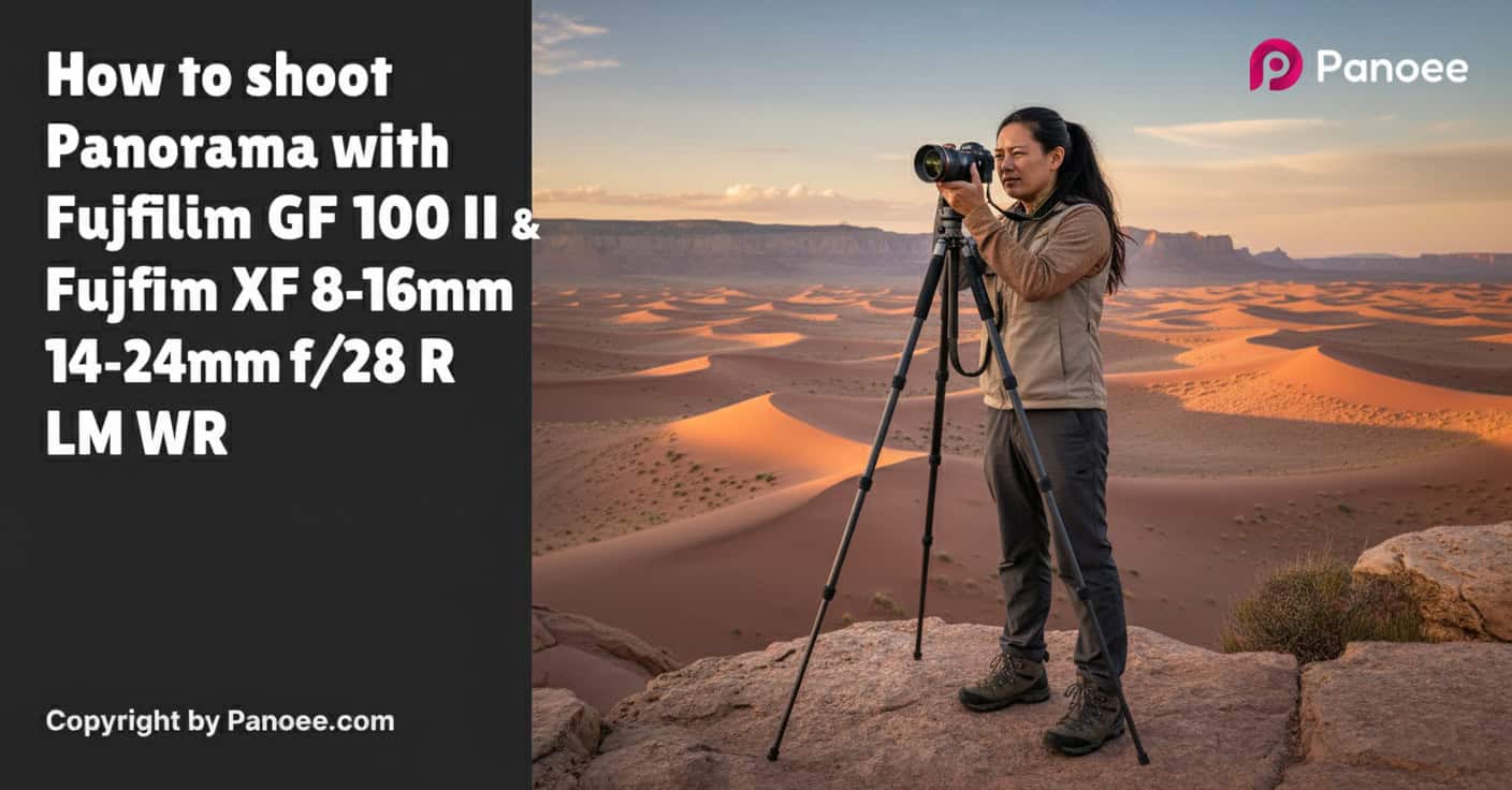 How to Shoot Panoramas with Fujifilm GFX 100 II & Fujifilm XF 8-16mm f/2.8 R LM WR