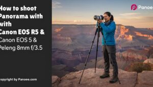 How to Shoot Panoramas with Canon EOS R5 & Peleng 8mm f/3.5