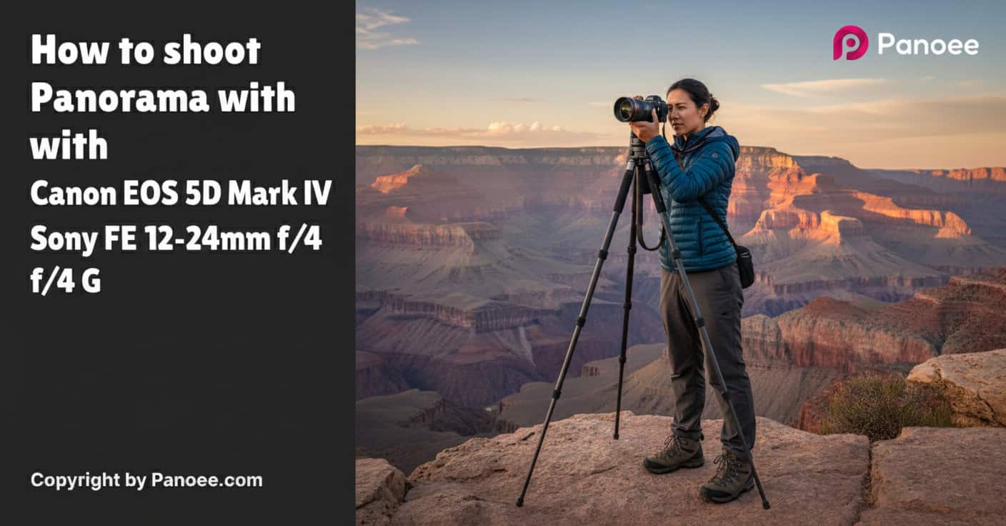 How to Shoot Panoramas with Canon EOS 5D Mark IV & Sony FE 12-24mm f/4 G