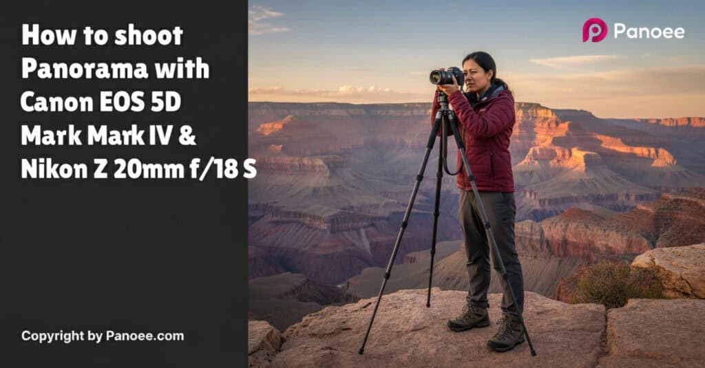 How to Shoot Panoramas with Canon EOS 5D Mark IV & Nikon Z 20mm f/1.8 S
