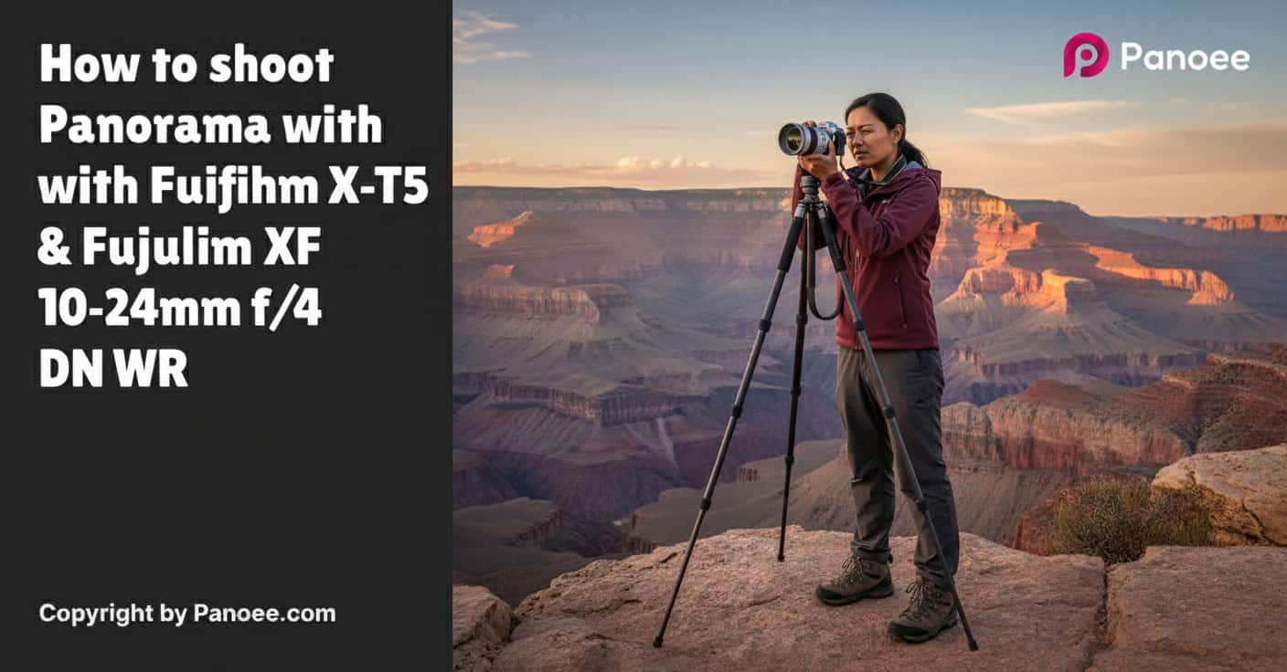 How to Shoot Panoramas with Fujifilm X-T5 & Fujifilm XF 10-24mm f/4 OIS WR