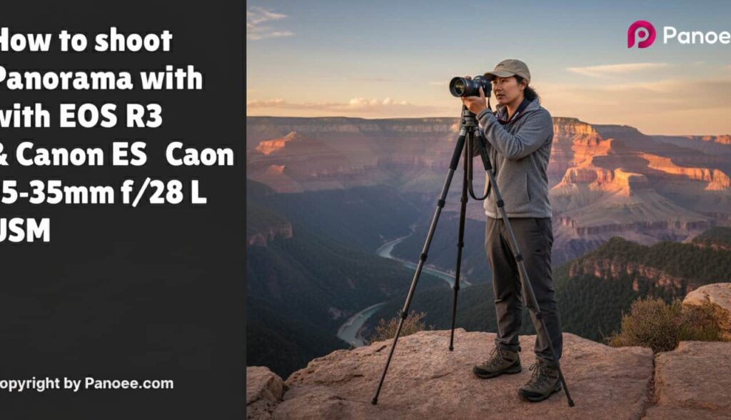How to Shoot Panoramas with Canon EOS R3 & Canon RF 15-35mm f/2.8L IS USM