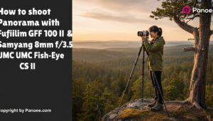 How to Shoot Panoramas with Fujifilm GFX 100 II & Samyang 8mm f/3.5 UMC Fish-Eye CS II
