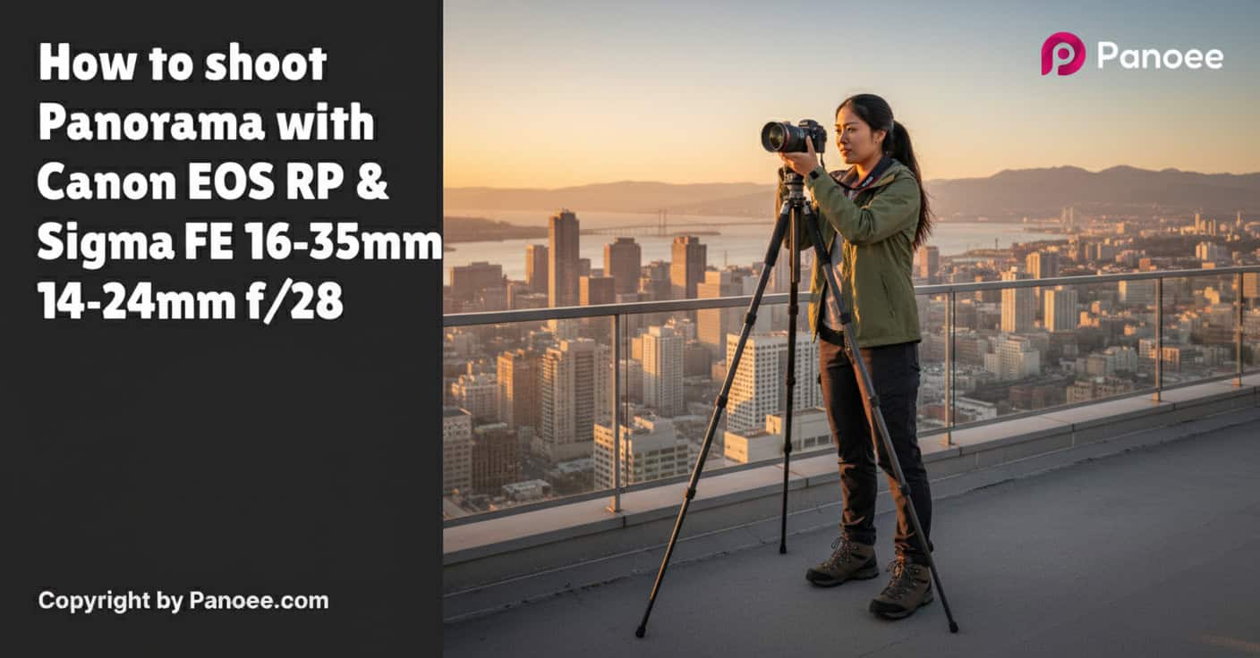 How to Shoot Panoramas with Canon EOS RP & Sony FE 16-35mm f/2.8 GM