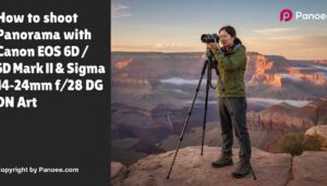 How to Shoot Panoramas with Canon EOS 6D / 6D Mark II & Sigma 14-24mm f/2.8 DG DN Art