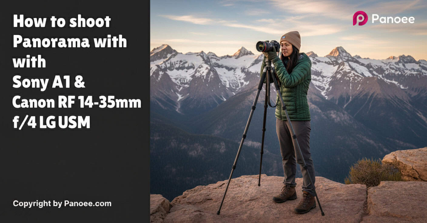 How to Shoot Panoramas with Sony A1 & Canon RF 14-35mm f/4L IS USM
