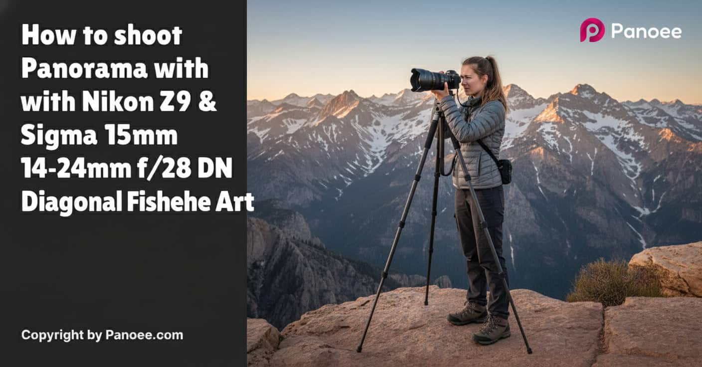 How to Shoot Panoramas with Nikon Z9 & Sigma 15mm f/1.4 DG DN Diagonal Fisheye Art