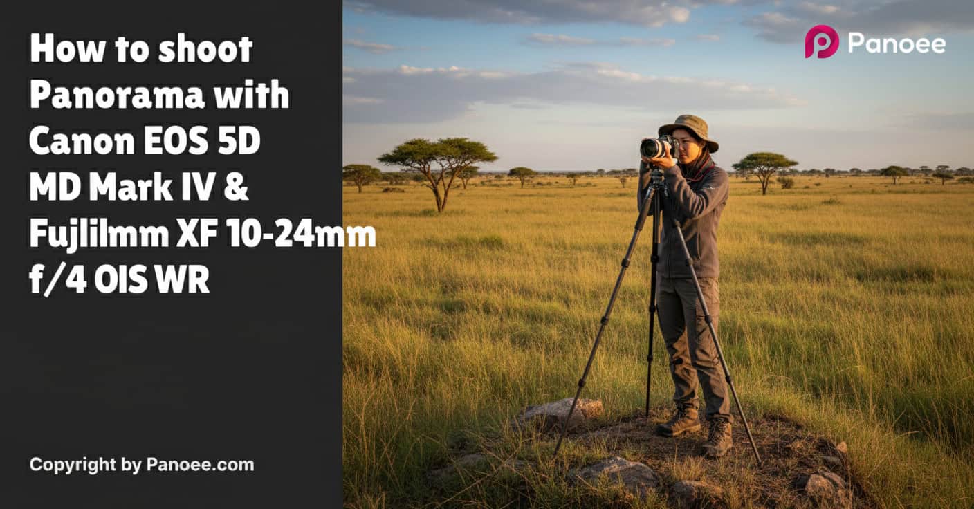 How to Shoot Panoramas with Canon EOS 5D Mark IV & Fujifilm XF 10-24mm f/4 OIS WR