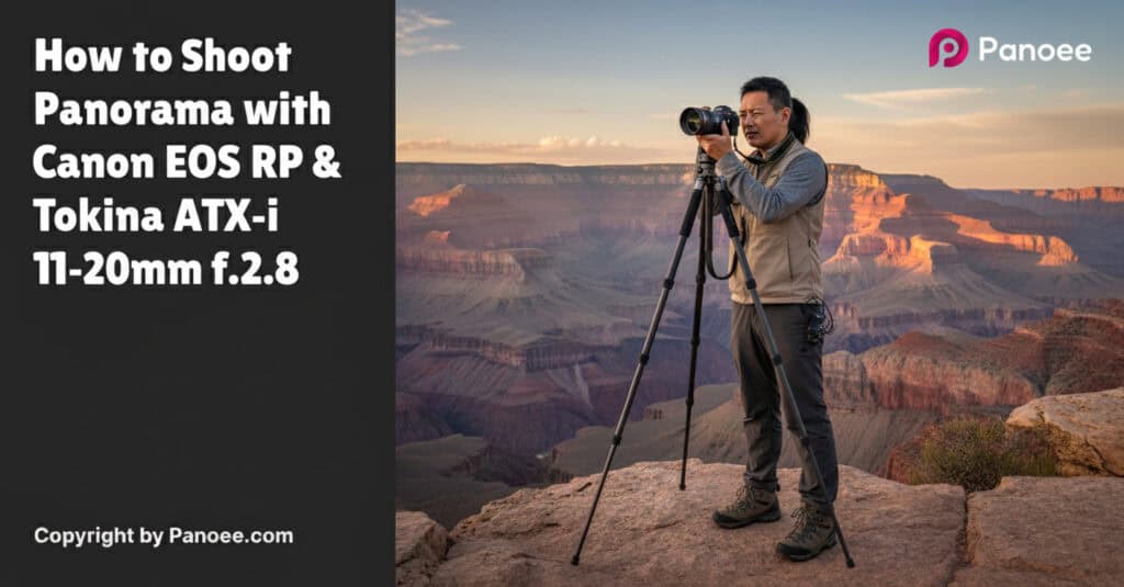 How to Shoot Panoramas with Canon EOS RP & Tokina ATX-i 11-20mm f/2.8