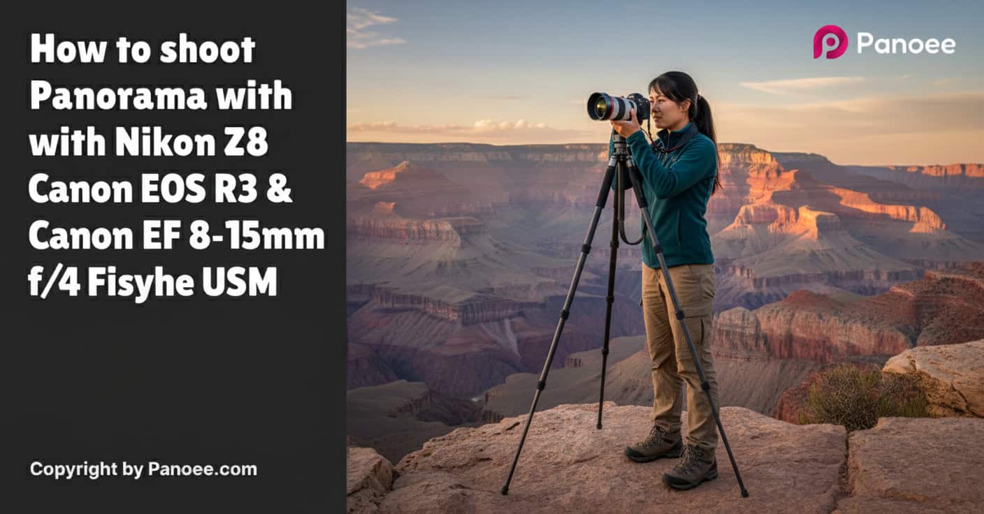 How to Shoot Panoramas with Canon EOS R3 & Canon EF 8-15mm f/4L Fisheye USM