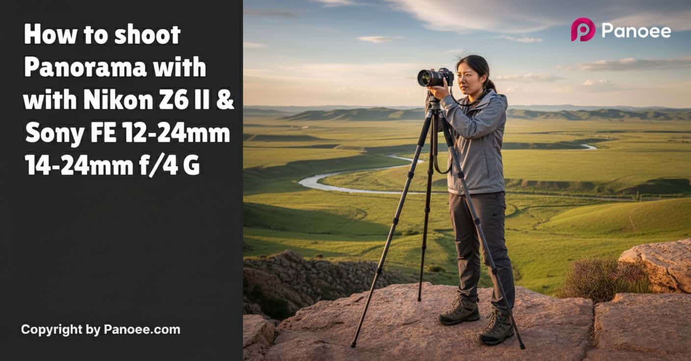 How to Shoot Panoramas with Nikon Z6 II & Sony FE 12-24mm f/4 G