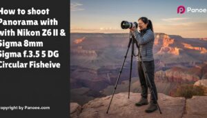 How to Shoot Panoramas with Nikon Z6 II & Sigma 8mm f/3.5 EX DG Circular Fisheye