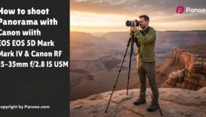 How to Shoot Panoramas with Canon EOS 5D Mark IV & Canon RF 15-35mm f/2.8L IS USM