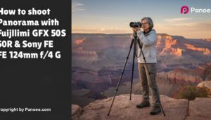 How to Shoot Panoramas with Fujifilm GFX 50S / 50R & Sony FE 12-24mm f/4 G