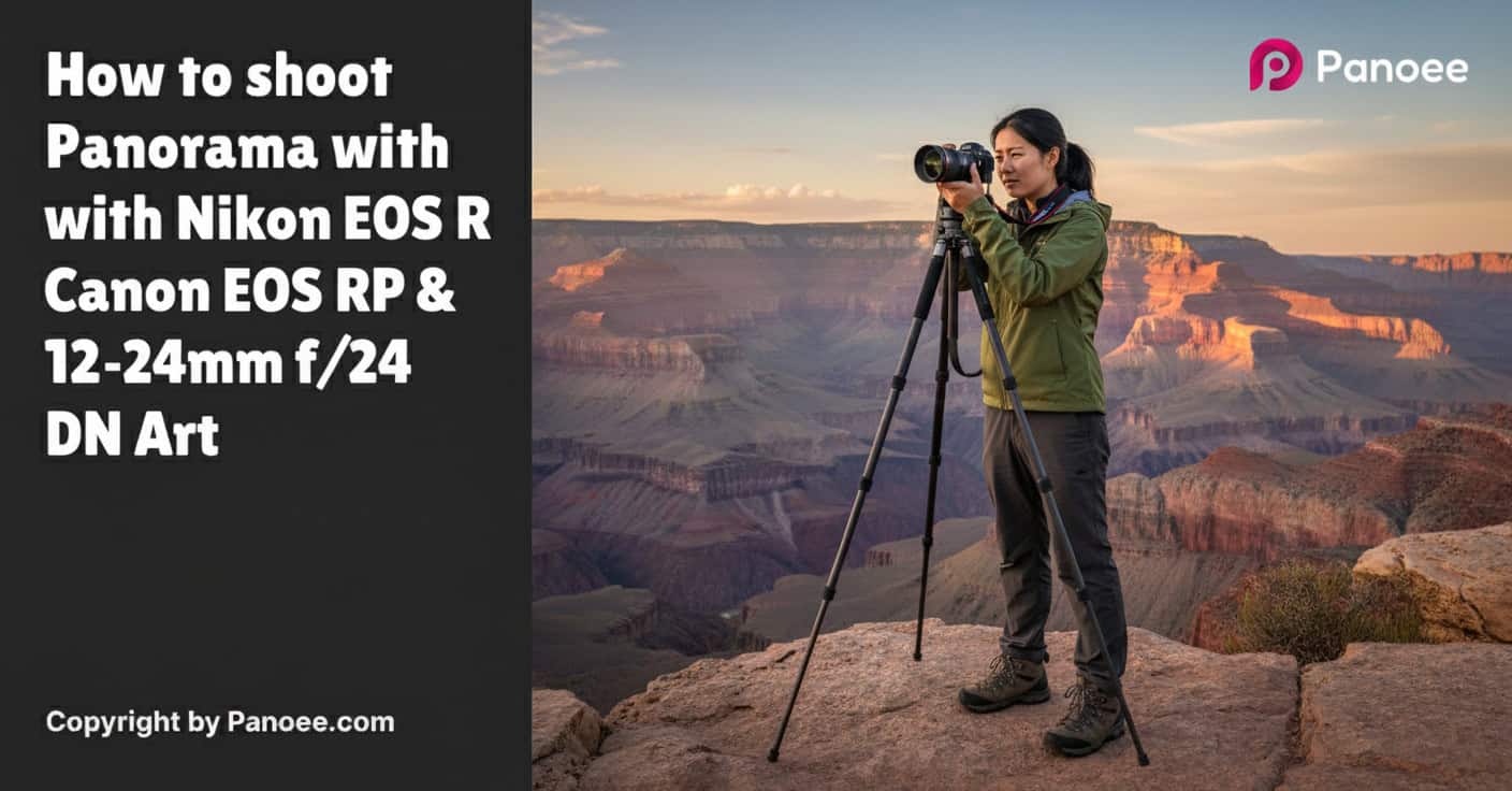 How to Shoot Panoramas with Canon EOS RP & Sony FE 12-24mm f/4 G