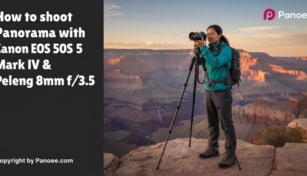 How to Shoot Panoramas with Canon EOS 5D Mark IV & Peleng 8mm f/3.5