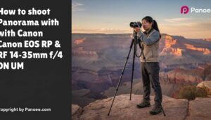 How to Shoot Panoramas with Canon EOS RP & Canon RF 14-35mm f/4L IS USM