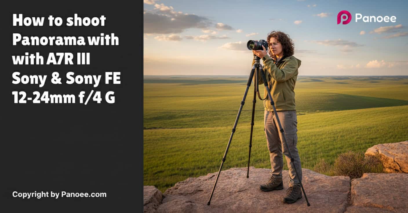 How to Shoot Panoramas with Sony A7R III & Sony FE 12-24mm f/4 G